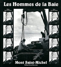 Philippe Delacote - Les Hommes de la Baie - Mont Saint-Michel.