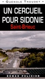 Guénolé Troudet - Un cercueil pour Sidonie - Saint-Brieuc.