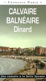 François Paris - Calvaire balnéaire, Dinard - Une enquête à la Belle Epoque.