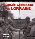 Eric Rondel - L'armée américaine en Lorraine - Moselle, Meuse, Meurthe-et-Moselle, Vosges (1944-1945).