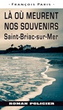 François Paris - La où meurent nos souvenirs - Saint-Briac-sur-Mer.