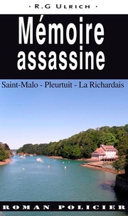 R-G Ulrich - Mémoire assassine - Saint-Malo, Pleurtuit, La Richardais.