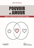 Adam Kahane - Pouvoir et amour - Théorie et pratique des transformations sociétales.