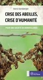 Horst Kornberger - Crise des abeilles, crise d'humanité - Pour une société de bienveillance.