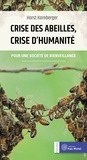 Horst Kornberger et Catherine Marquot - Crise des abeilles, crise d'humanité - Pour une société de bienveillance.