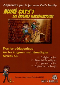 François Petit et Christina Petit - Numé Cat's 1 Les énigmes mathématiques - Dossier pédagogique sur les énigmes mathématiques Niveau CE.