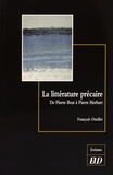 François Ouellet - La littérature précaire - De Pierre Bost à Pierre Herbart.