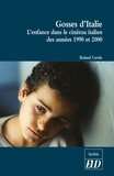 Roland Carrée - Gosses d'Italie - L'enfance dans le cinéma italien des années 1990 et 2000.