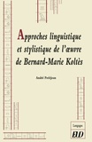 André Petitjean - Approches linguistique et stylistique de l'oeuvre de Bernard-Marie Koltès.
