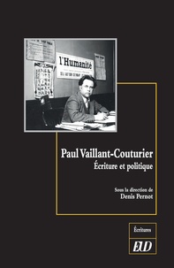 Denis Pernot - Paul Vaillant-Couturier - Ecriture et politique.