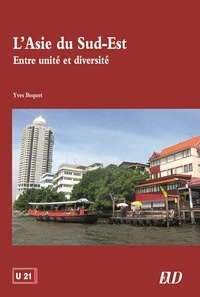 Yves Boquet - L'Asie du Sud-Est - Entre unité et diversité.