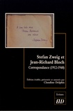 Stefan Zweig et Jean-Richard Bloch - Stefan Zweig et Jean-Richard Bloch - Correspondance (1912-1940).