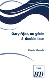 Valérie Mirarchi - Gary-Ajar - Un génie à double face.