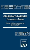 Etienne Wolff - Epigrammata Bobiensia - Epigrammes de Bobbio.