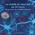 Lorraine Joly et Charlotte Cornudet - Les aventures fantastico-scientifiques de Raphaël Tome 6 : Le monde du neurone en 80 tours - Ou les secrets de la maladie d'Alzheimer.