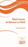 Valérie Mirarchi - Albert Camus, de Belcourt au Nobel.