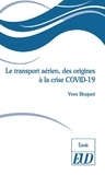Yves Boquet - Le transport aérien, des origines à la crise COVID-19.