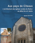 Sylvain Demarthe - Au pays de Cîteaux - L'architecture des églises rurales du Nuiton au début du XIIIe siècle.