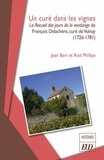 Jean Bart et Rod Phillips - Un curé dans les vignes - Le recueil des jours de la vendange de François Delachère, curé de Volnay (1726-1781).