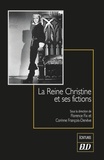 Florence Fix et Corinne François-Denève - La Reine Christine et ses fictions.