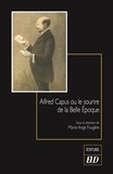 Marie-Ange Fougère - Alfred Capus ou le sourire de la Belle Epoque.
