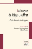 Bérengère Moricheau-Airaud et Cécile Narjoux - La langue de Régis Jauffret - "Pirate des mots, du langage".