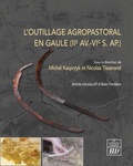 Michel Kasprzyk et Nicolas Tisserand - L'outillage agropastoral en Gaule (IIe av.-VIe s. ap.).