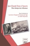 Laurence Guignard et François Jarrige - Jean-Claude Farcy à l'oeuvre - Des champs aux tribunaux.