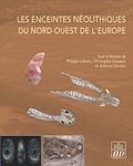 Philippe Lefranc et Christophe Croutsch - Les enceintes néolithiques du nord-ouest de l'Europe.
