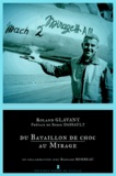 Roland Glavany - Du bataillon de choc au Mirage.
