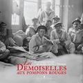 Benjamin Massieu - Les demoiselles aux pompons rouges - La résistance héroïque des fusiliers marins à Dixmude.