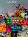 Gilles Haberey et Hugues Perot - Les 7 péchés capitaux du chef militaire.