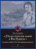 Benjamin Massieu - J'étais fusilier marin à Bir Hakeim - Le récit inédit d'un des derniers témoins.