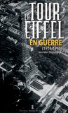 Jean-Marc Degoulange - La Tour Eiffel en guerre - (1914-1945).