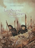 Victor Lepointe - La guerre des loups.