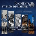 Antoine-Louis de Prémonville et Guillaume Malkani - Régiments et bases du matériel - Histoire et traditions des soldats maintenanciers.