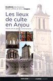 Académie d'Angers - Les lieux de culte en Anjou - Histoire, arts et gestion contemporaine.