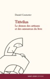 Daniel Couturier - Titivilus - Le démon des artisans et des amoureux du livre.