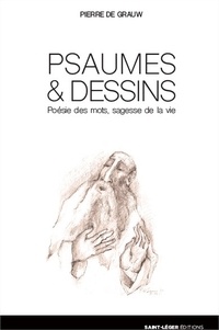 Pierre de Grauw - Psaumes & dessins - Poésie des mots, sagesse de la vie.