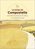  Hospitalité Saint-Jacques et Denis Louviot - Le temps de Compostelle - Un chemin de signes et de traces.