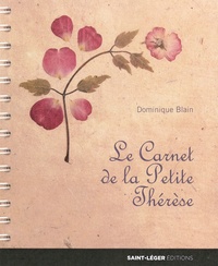 Dominique Blain - Le carnet de la petite Thérèse - Sainte Thérèse de l'Enfant-Jésus.