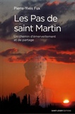 Pierre-Yves Fux - Le pas de saint Martin - Un chemin d'émerveillement et de partage.