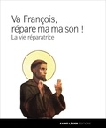  Franciscaines Réparatrices - François, va, répare ma maison ! - La vie réparatrice.