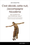 Jean-Jacques Riou - C'est décidé, cette nuit, j'accompagne Nicodème - Que vaudrait la foi sans l'amitié avec Jésus ?.