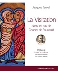 Jacques Keryell - La Visitation - Dans les pas de Charles de Foucauld.