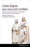 Christophe Vuillaume - Cette Eglise qui vous est confiée - Correspondance de Pierre le Vénérable avec les Papes et les Evêques.