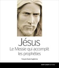 François-Claude Guglielmina - Jésus - Le Messie qui accomplit les prophéties.