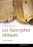 Yohan Picquart - Clefs pour... Les apocryphes bibliques.