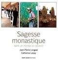 O.s.b jean-pierre Longeat et Catherine Labey - Sagesse monastique - Dans un monde en devenir.