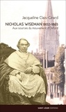Jacqueline Clais-Girard - Nicholas Wiseman 1802-1865 - Premier Archevêque de Westminster.
